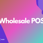 Wholesale POS Explained\