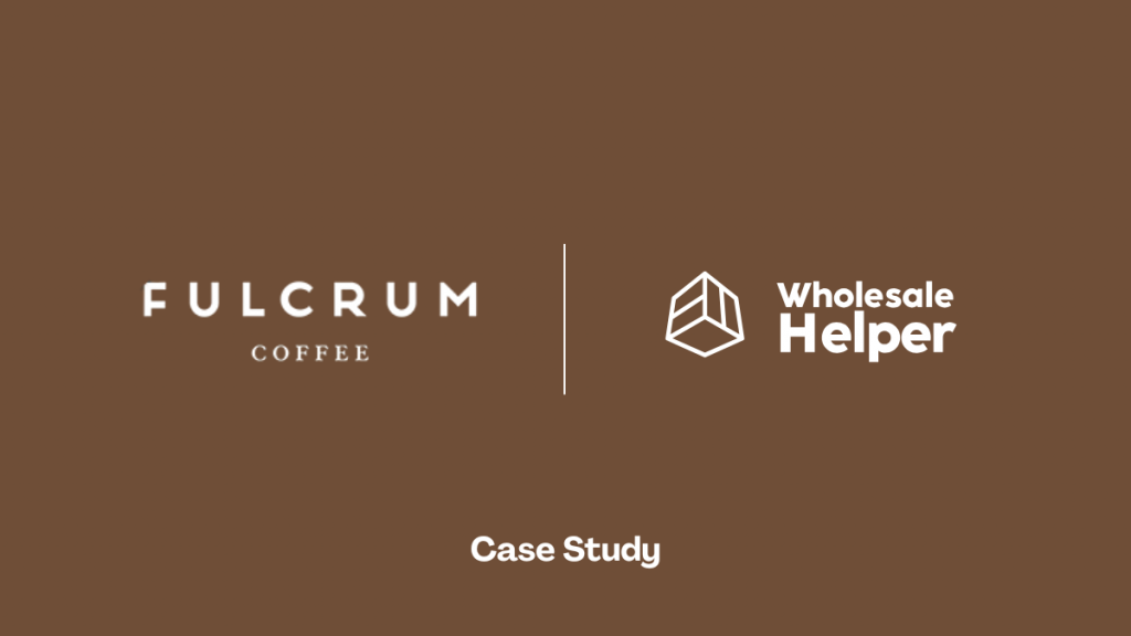 Fulcrum Coffee Roasters Case Study using Wholesale Helper apps