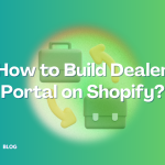 Learn how to build a dealer portal on Shopify and show exclusive prices to the approved B2B buyers
