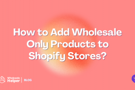 This is an article that helps you add wholesale only products to shopify stores