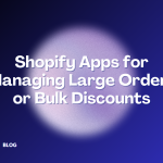 5 Must-Have Shopify Apps for Managing Large Orders or Bulk Discounts