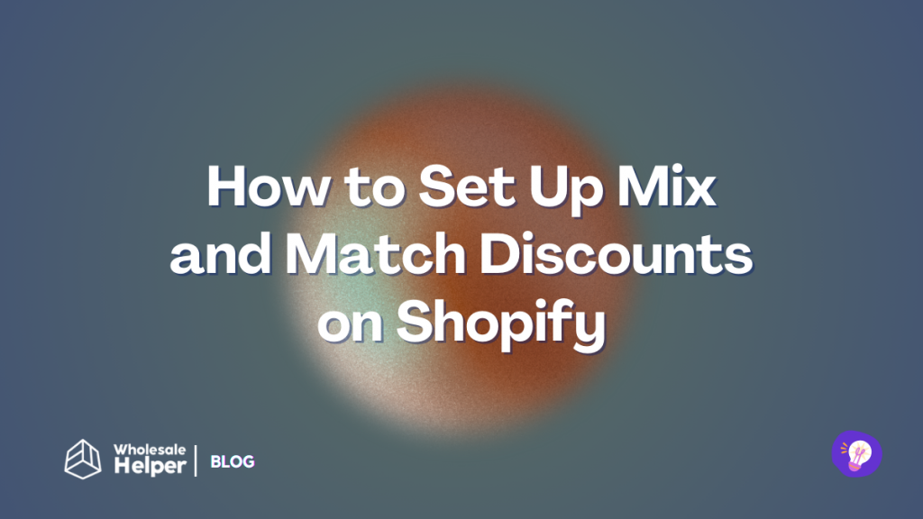 How to Set Up Mix and Match Discounts on Shopify