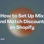 How to Set Up Mix and Match Discounts on Shopify