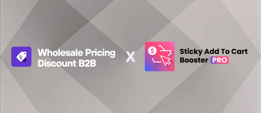 Wholesale Pricing Discount B2B by Wholesale Helper partners with STKY add to cart booster pro by Codinero