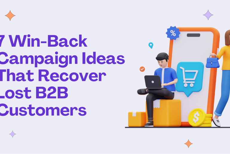 7 Win-Back Campaign Ideas That Recover Lost B2B Customers