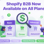 Shopify B2B On All Plans. What it means for wholesale and b2b stores