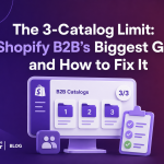 3-catalogue limit of Shopify b2b