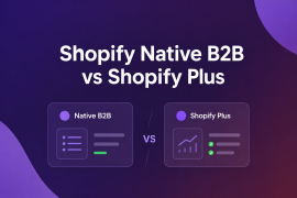 Shopify native b2b vs shopify plus