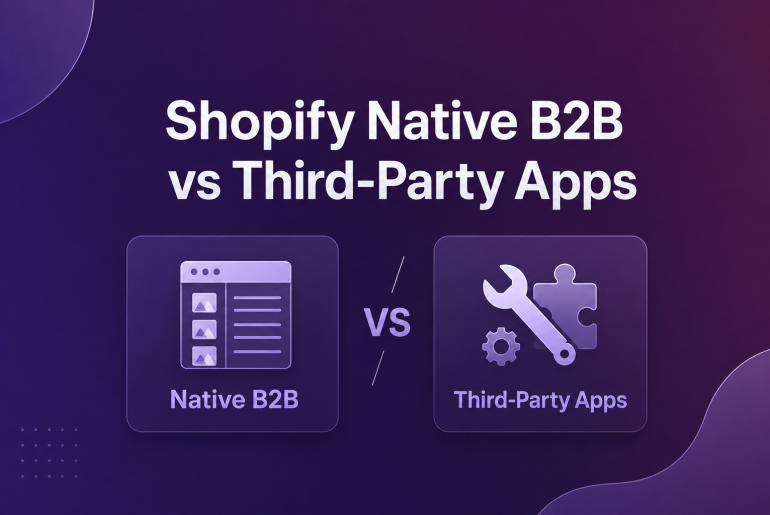 shopify native b2b vs third-party apps