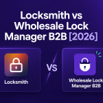 locksmith vs wholesale lock manager b2b