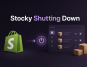 shopify stocky shutting down